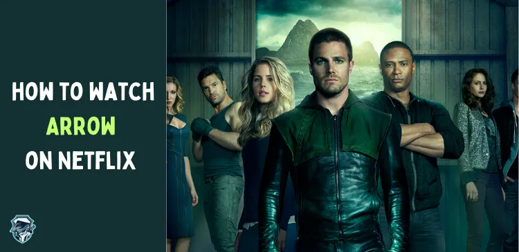 Is Arrow on Netflix UK? How to Watch Seasons 1-8