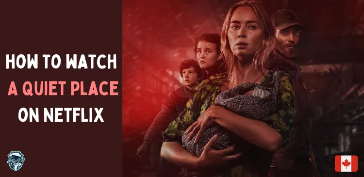 Is A Quiet Place on Netflix Canada