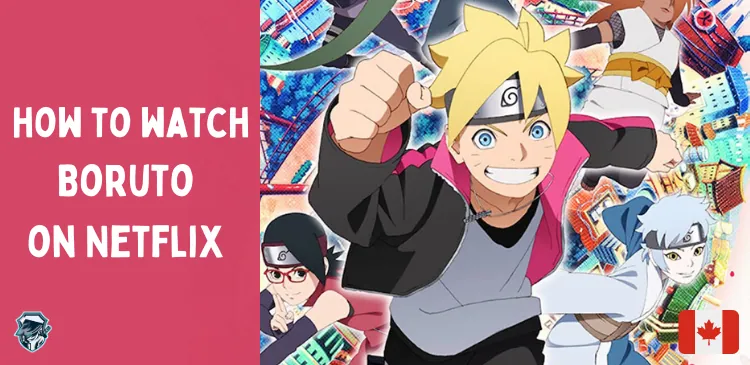 Is Boruto on Netflix? | Watch Boruto: Naruto Next Gen in Canada
