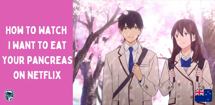 Is I Want To Eat Your Pancreas on Netflix New Zealand?