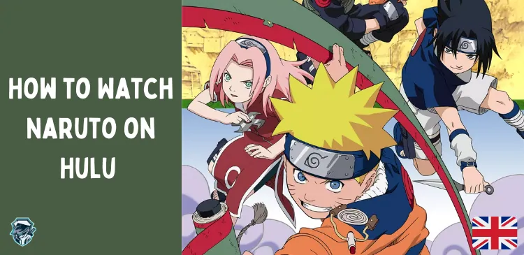 Is Naruto on Hulu? How to Watch Naruto Shippuden in the UK