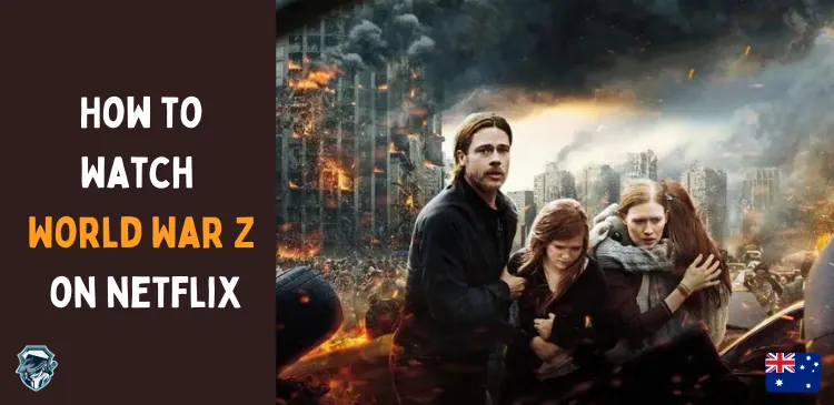 Is World War Z on Netflix in Australia [2023]